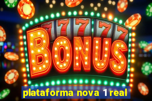 plataforma nova 1 real