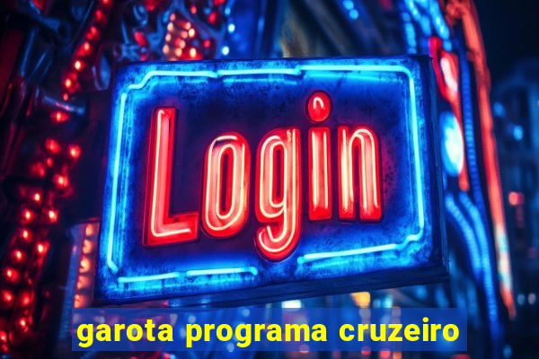 garota programa cruzeiro