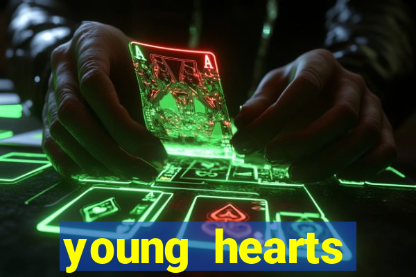 young hearts assistir online