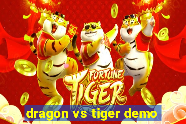 dragon vs tiger demo