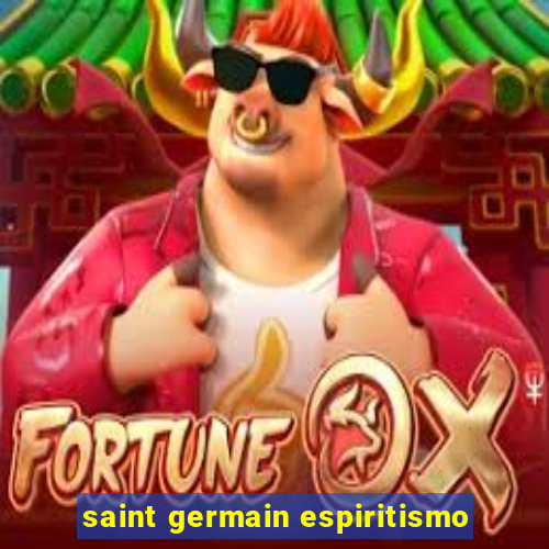 saint germain espiritismo