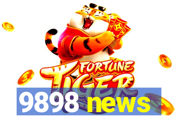 9898 news