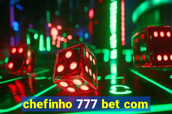 chefinho 777 bet com