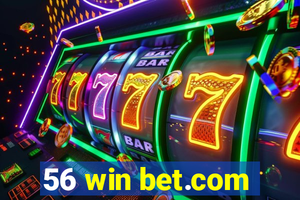 56 win bet.com