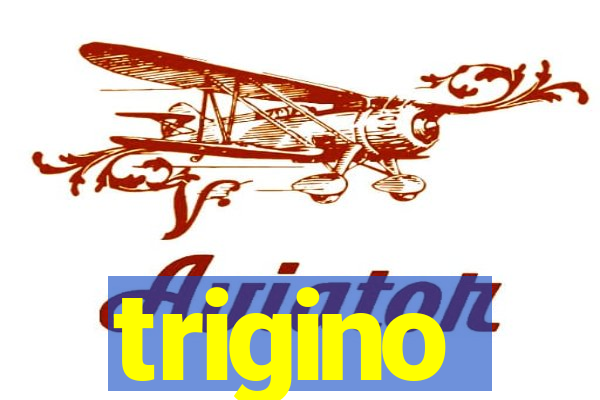 trigino