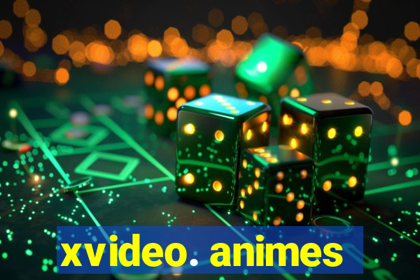 xvideo. animes