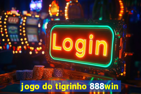 jogo do tigrinho 888win