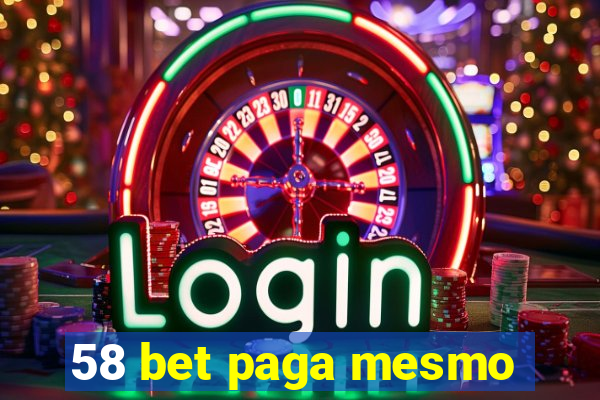 58 bet paga mesmo