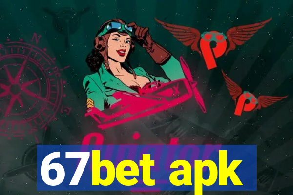 67bet apk