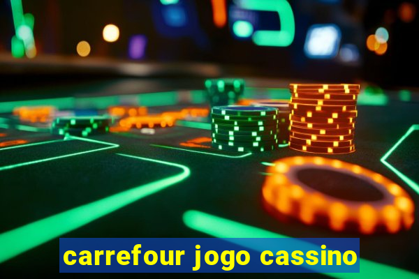 carrefour jogo cassino