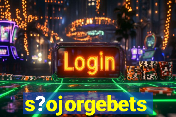 s?ojorgebets