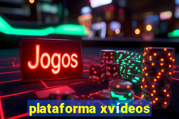 plataforma xvídeos