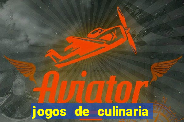 jogos de culinaria da sara