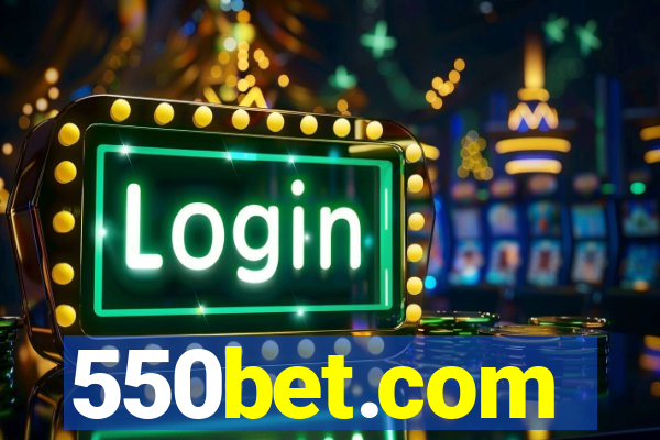 550bet.com