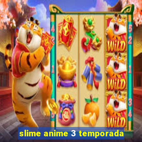 slime anime 3 temporada