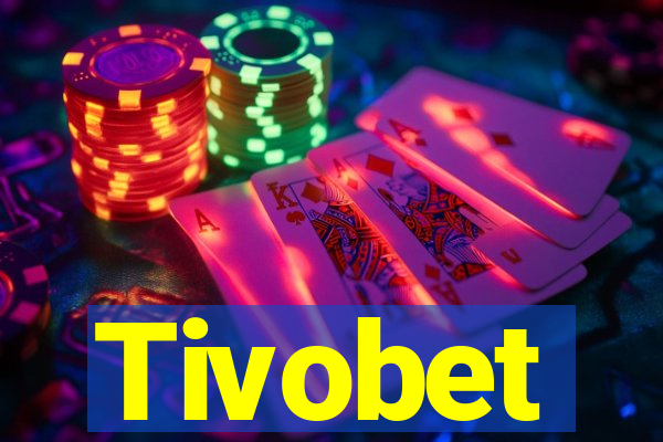 Tivobet