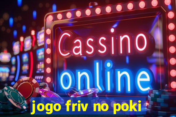 jogo friv no poki