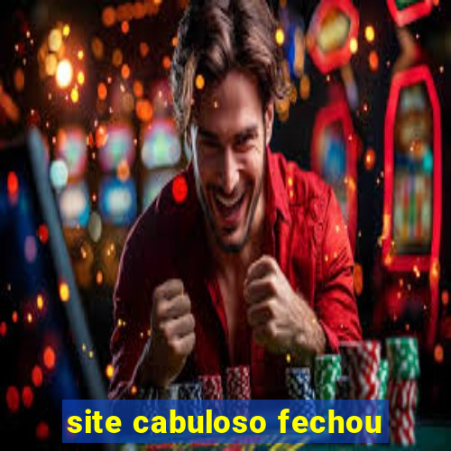 site cabuloso fechou