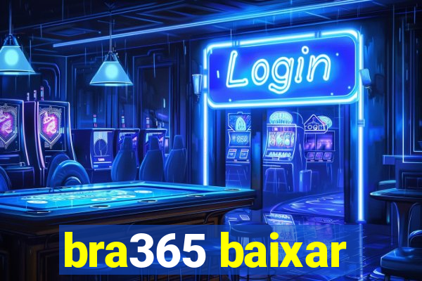 bra365 baixar