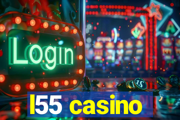 l55 casino