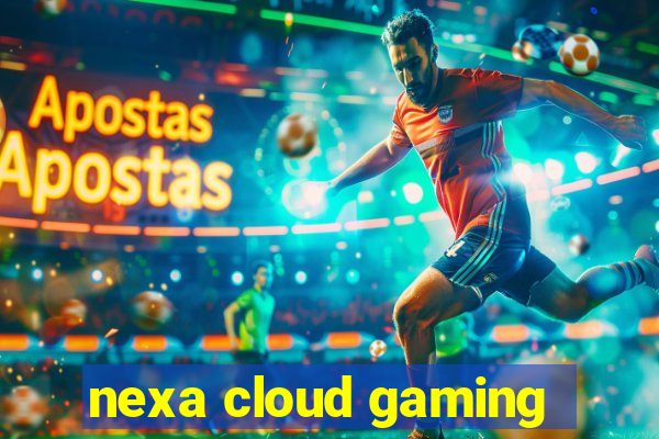 nexa cloud gaming