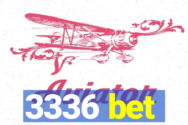 3336 bet