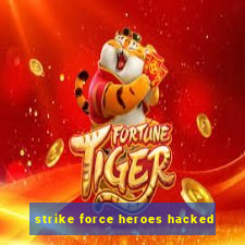 strike force heroes hacked