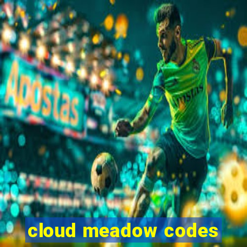 cloud meadow codes