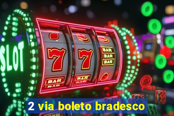 2 via boleto bradesco