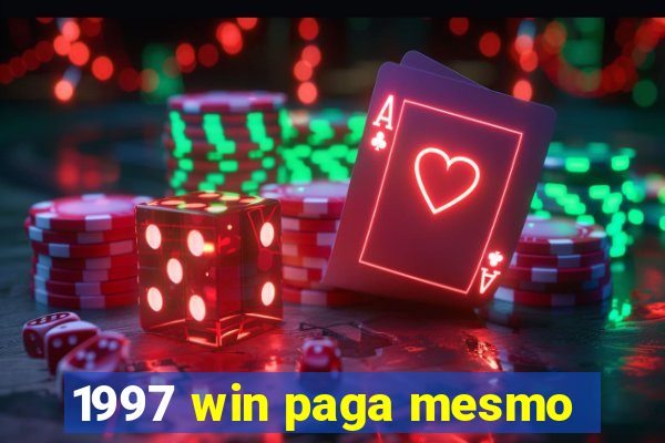 1997 win paga mesmo