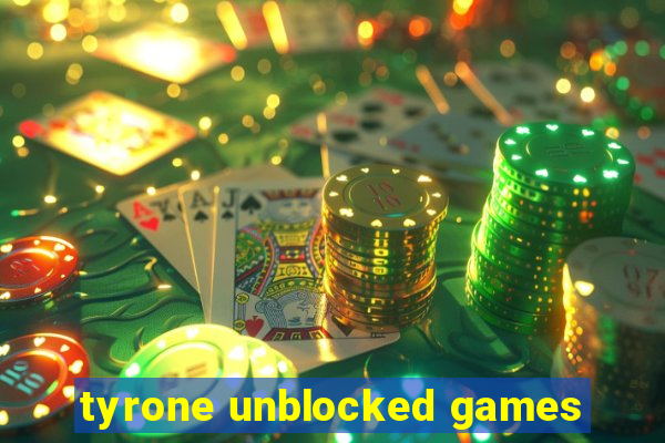 tyrone unblocked games