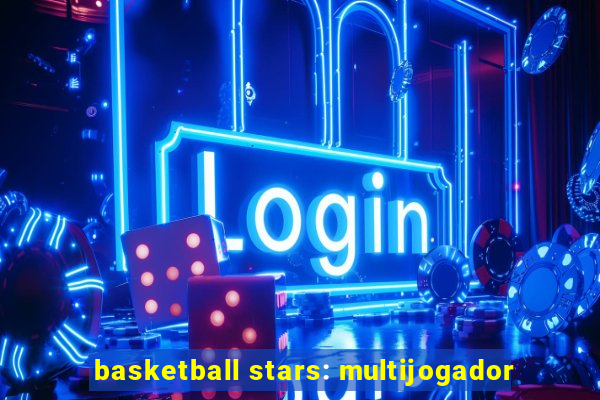 basketball stars: multijogador