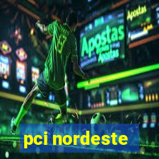 pci nordeste