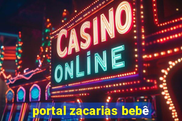 portal zacarias bebê