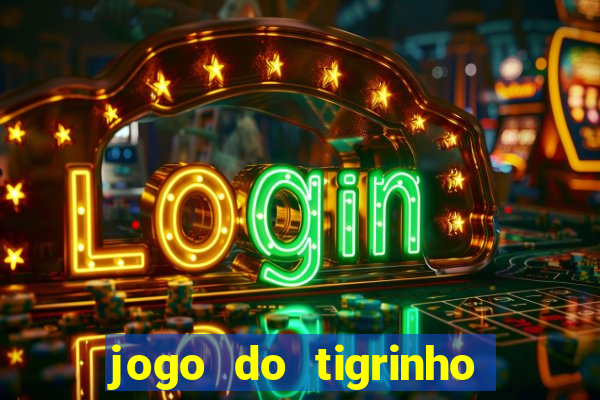 jogo do tigrinho bet vip