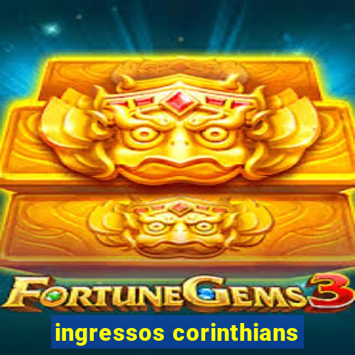 ingressos corinthians