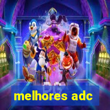 melhores adc