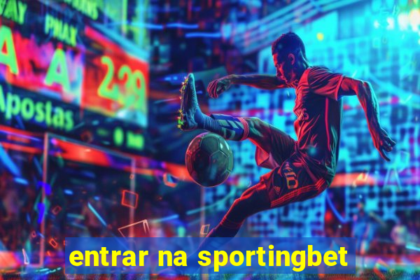 entrar na sportingbet