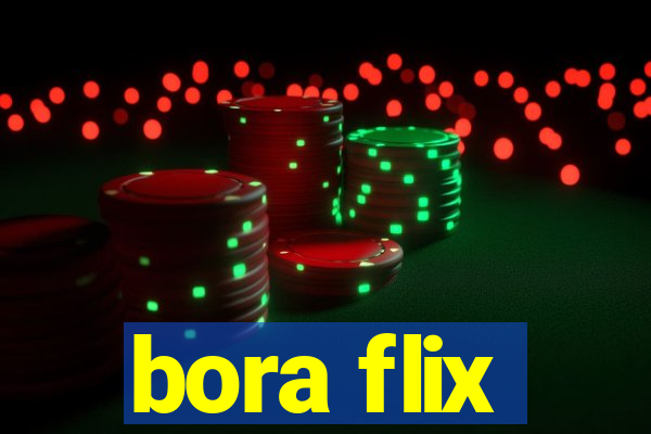 bora flix