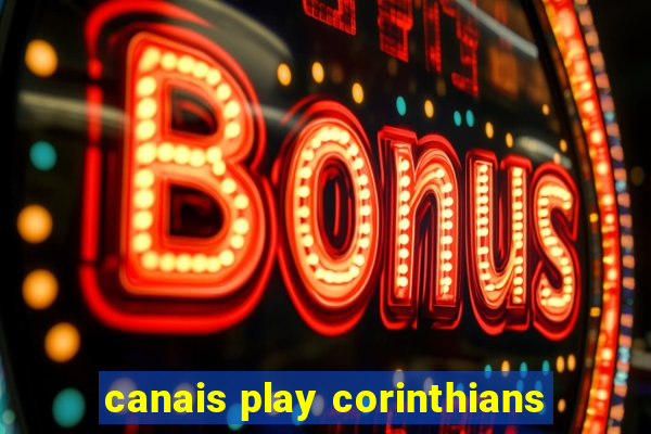 canais play corinthians