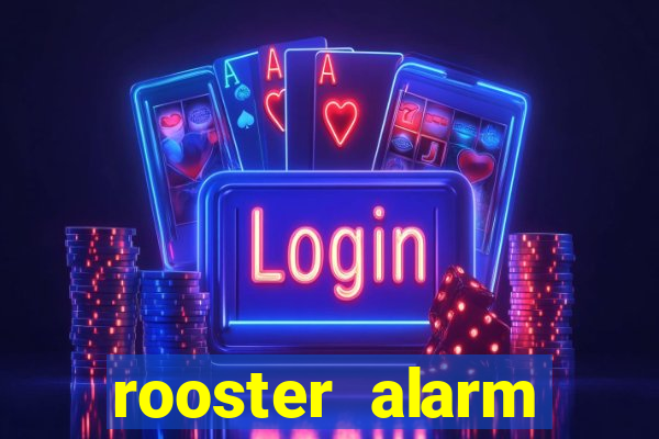 rooster alarm motorola download