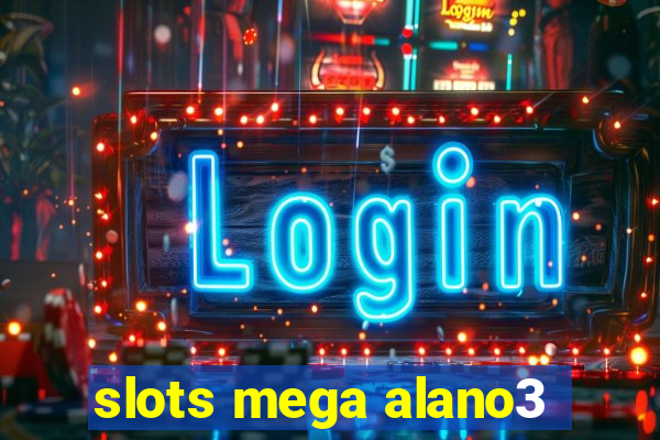 slots mega alano3