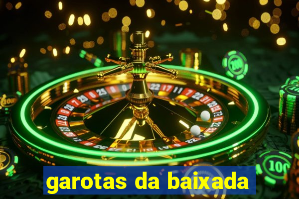 garotas da baixada