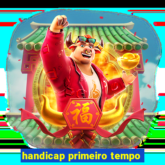 handicap primeiro tempo