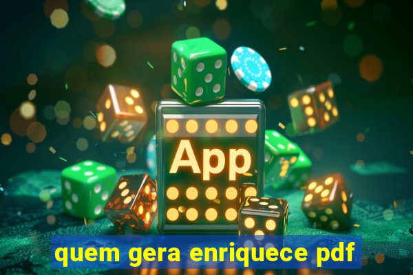 quem gera enriquece pdf