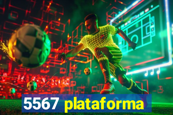 5567 plataforma