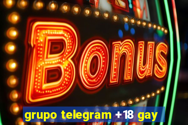 grupo telegram +18 gay