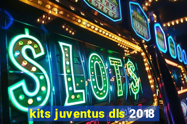 kits juventus dls 2018