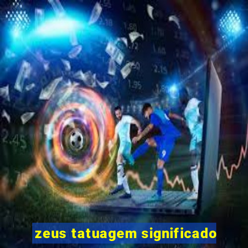 zeus tatuagem significado