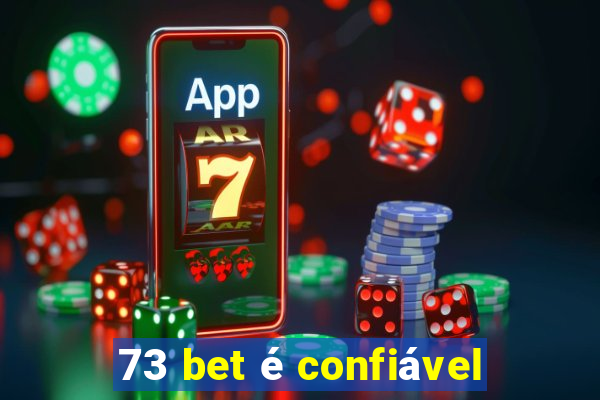 73 bet é confiável